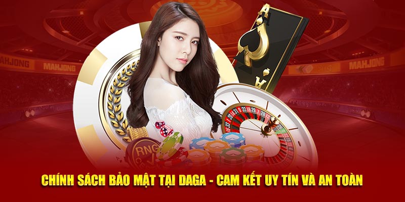 Chính sách bảo mật của Daga cam kết bảo vệ thông tin cá nhân và đảm bảo quyền riêng tư cho người dùng. Theo dõi ngay để nắm được quy định quan trọng tại nhà cái.